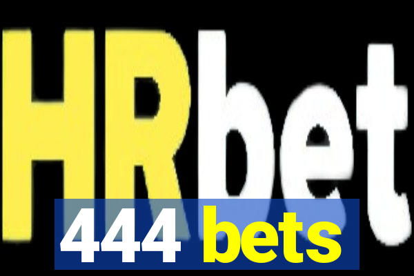 444 bets