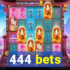 444 bets