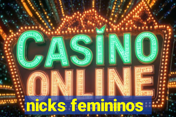 nicks femininos