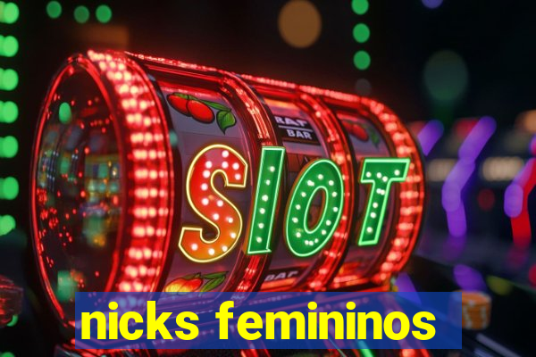 nicks femininos