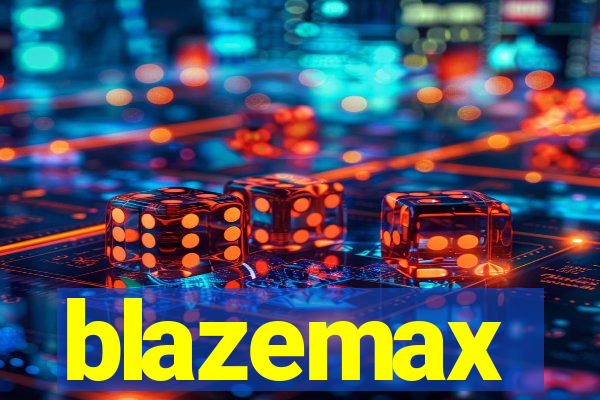 blazemax