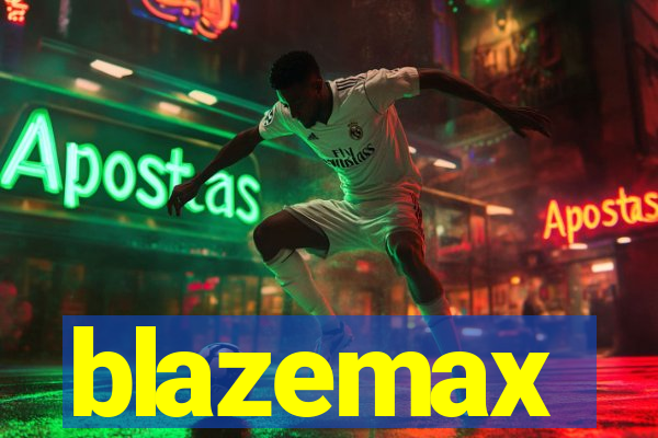 blazemax