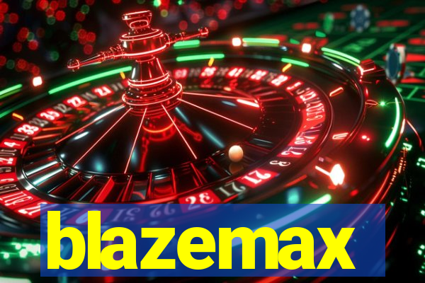 blazemax