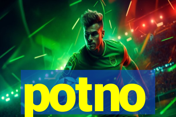 potno