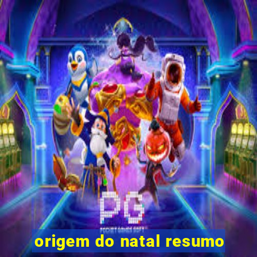 origem do natal resumo