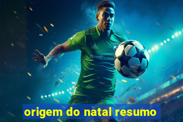 origem do natal resumo