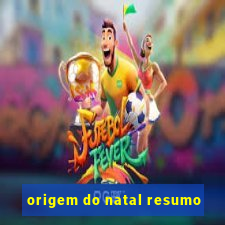 origem do natal resumo