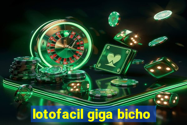 lotofacil giga bicho