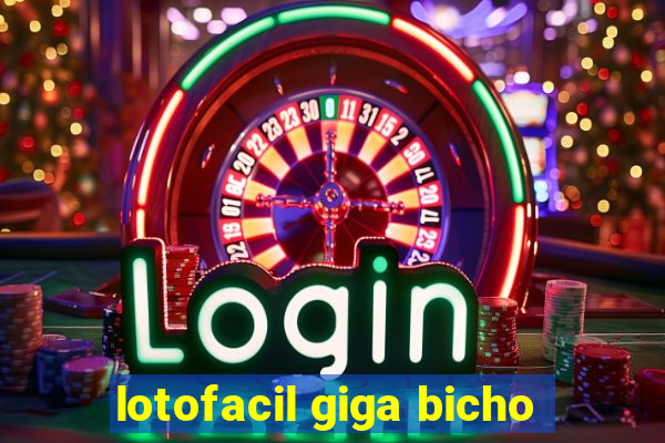 lotofacil giga bicho