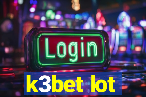 k3bet lot