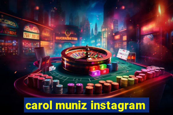 carol muniz instagram