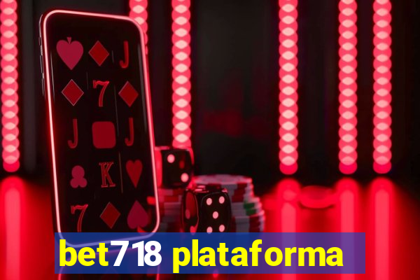 bet718 plataforma