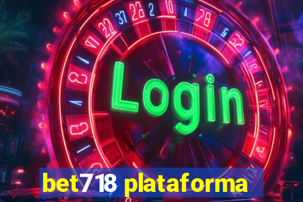 bet718 plataforma