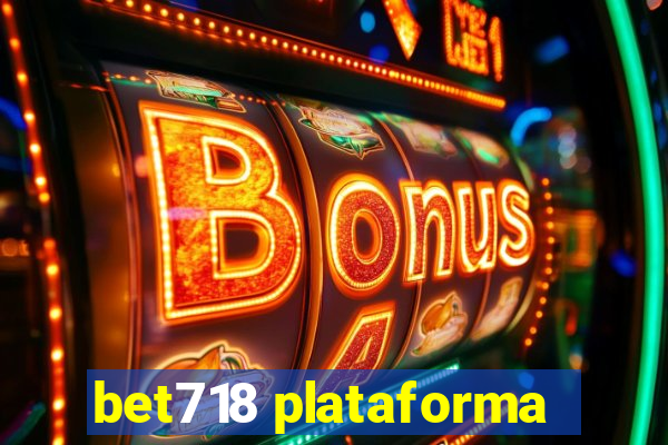 bet718 plataforma