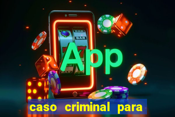 caso criminal para resolver pdf