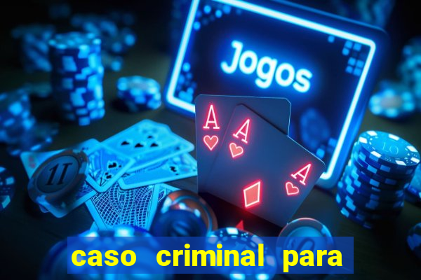 caso criminal para resolver pdf