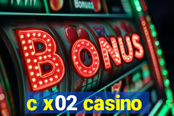 c x02 casino