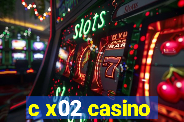 c x02 casino