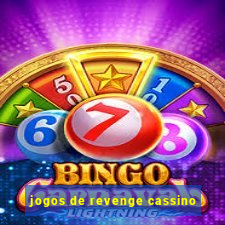 jogos de revenge cassino