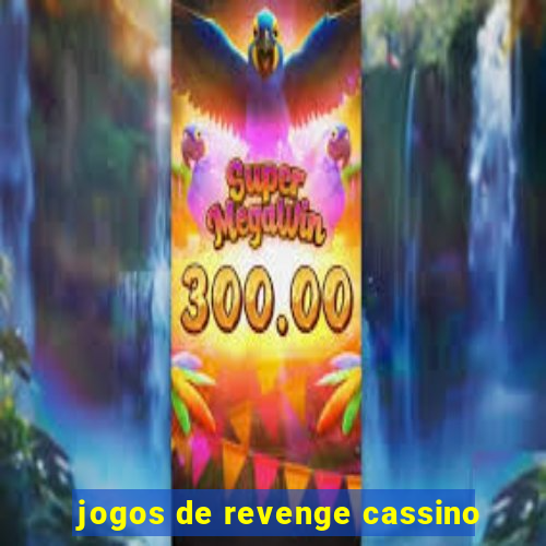 jogos de revenge cassino