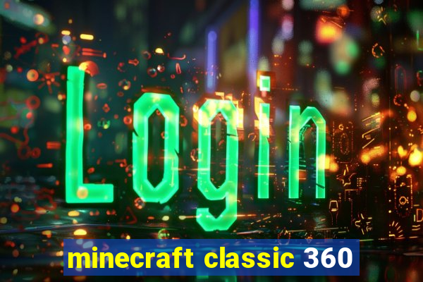 minecraft classic 360