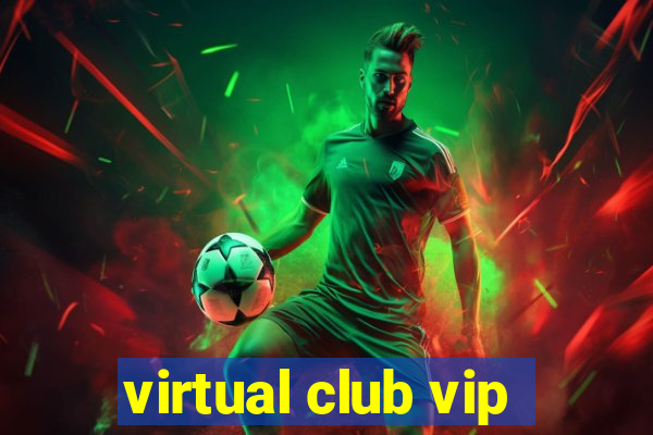 virtual club vip