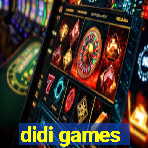 didi games