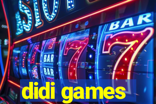 didi games