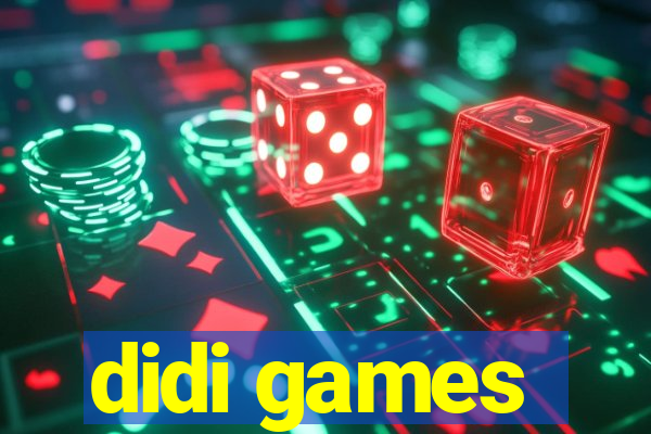 didi games