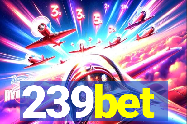 239bet