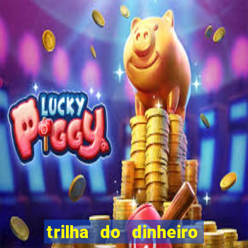 trilha do dinheiro gemeos investem