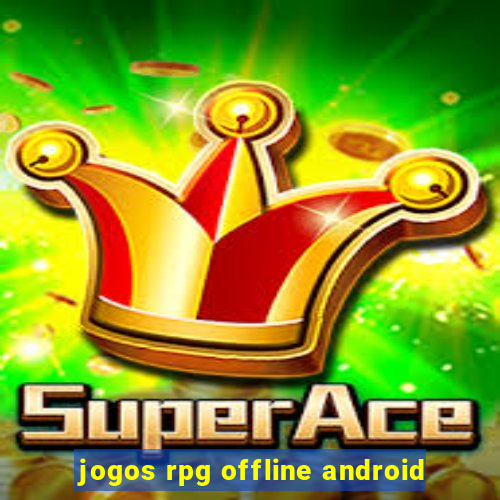 jogos rpg offline android