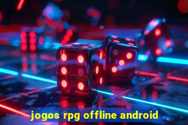 jogos rpg offline android