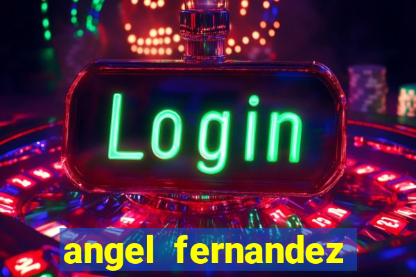 angel fernandez only fans