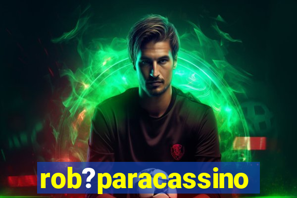 rob?paracassino