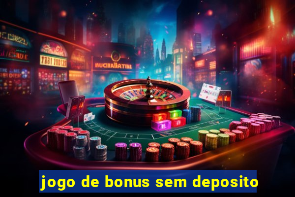 jogo de bonus sem deposito