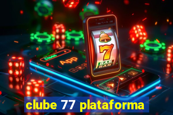 clube 77 plataforma