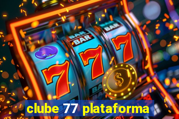 clube 77 plataforma