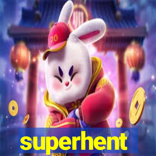 superhent