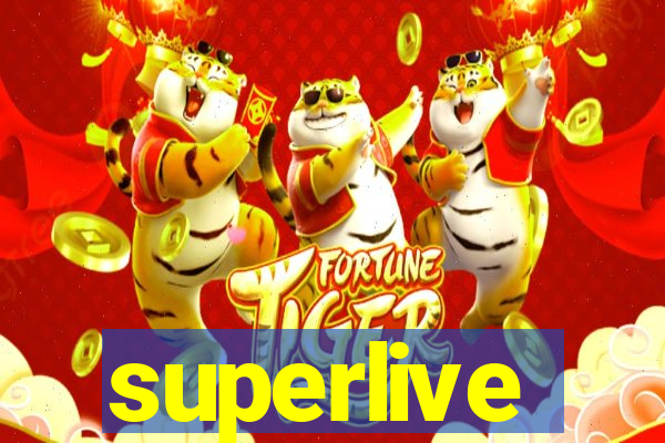 superlive