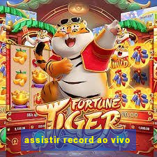 assistir record ao vivo