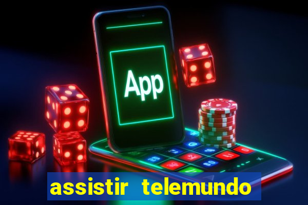 assistir telemundo no brasil