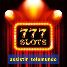 assistir telemundo no brasil