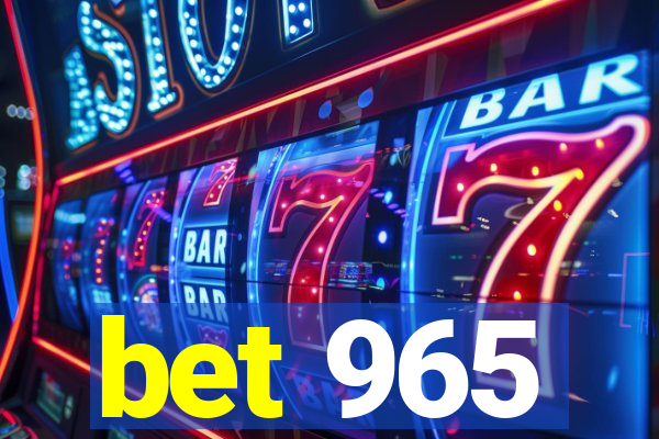 bet 965