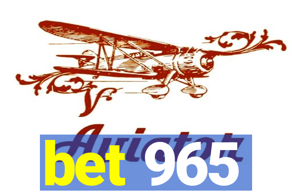 bet 965