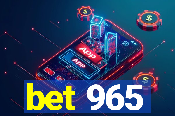 bet 965