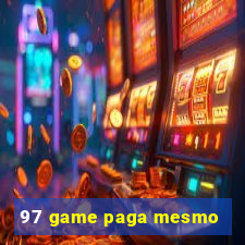 97 game paga mesmo