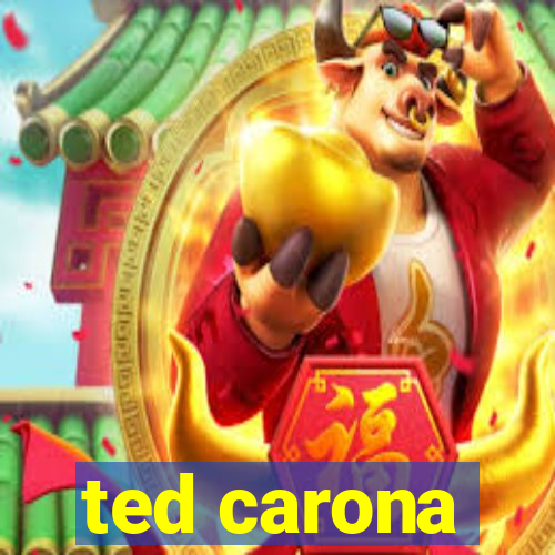 ted carona