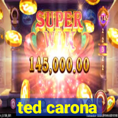 ted carona