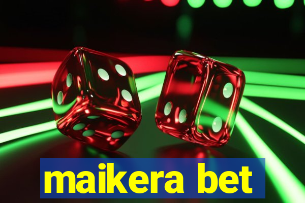 maikera bet